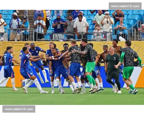 史诗级逆袭！切尔西加时赛三球定乾坤，雷暴难挡蓝军铁血本色