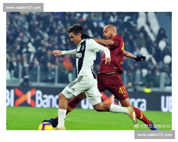 罗马对阵尤文图斯直播焦点大战赛前分析与看点全解析阵容预测胜负走向